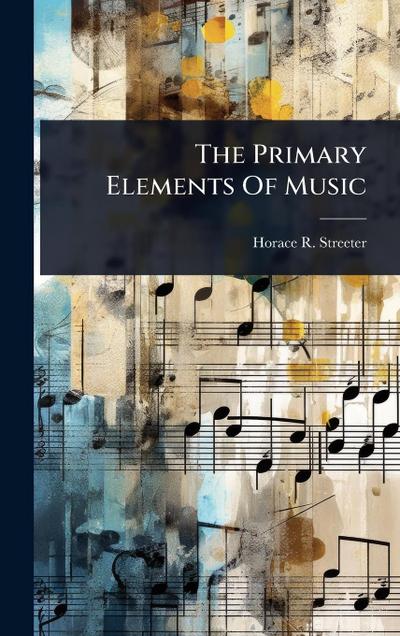 The Primary Elements Of Music
