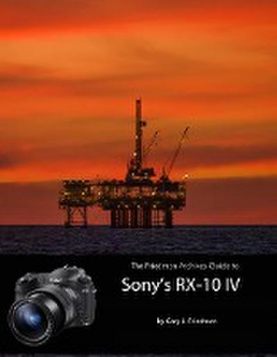 The Friedman Archives Guide to Sony’s RX-10 IV