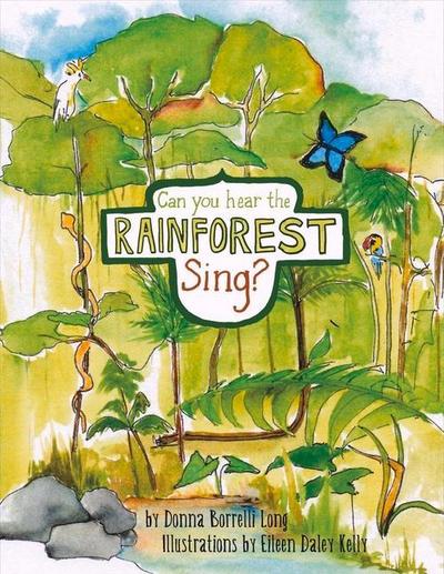 Can You Hear the Rainforest Sing?: Volume 1