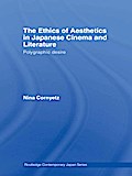 The Ethics of Aesthetics in Japanese Cinema and Literature