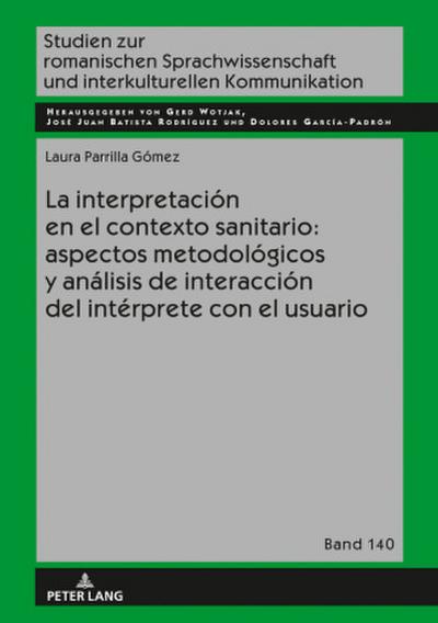La interpretación en el contexto sanitario: aspectos metodológicos y análisis de interacción del intérprete con el usuario