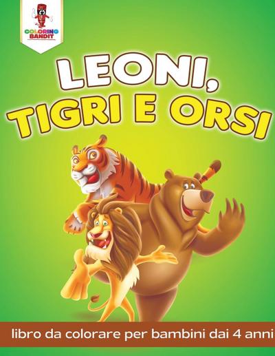 Leoni, Tigri E Orsi - Coloring Bandit