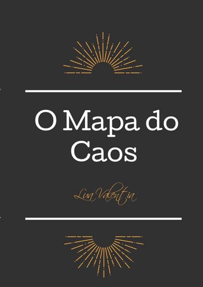 O Mapa do Caos - Lua Valentia
