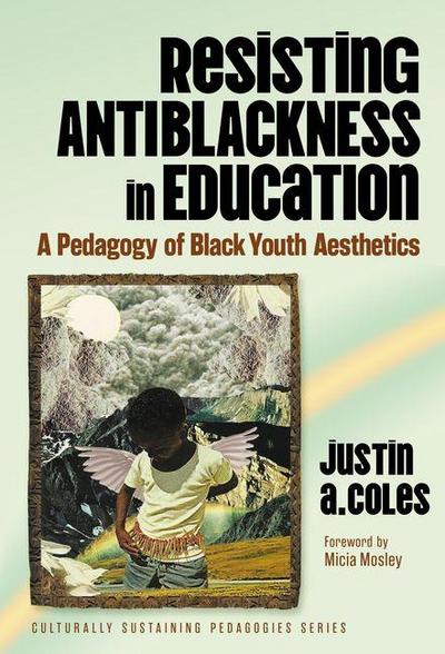 Resisting Antiblackness in Education