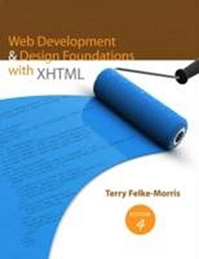 Web Development & Design Foundations with XHTML [Taschenbuch] by Felke-Morris...