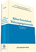 Kölner Formularbuch Wohnungseigentumsrecht: mit Code zum Dowload der Formulare und Muster