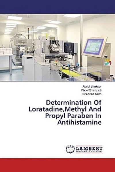 Determination Of Loratadine,Methyl And Propyl Paraben In Antihistamine