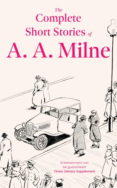 The Complete Short Stories of A. A. Milne
