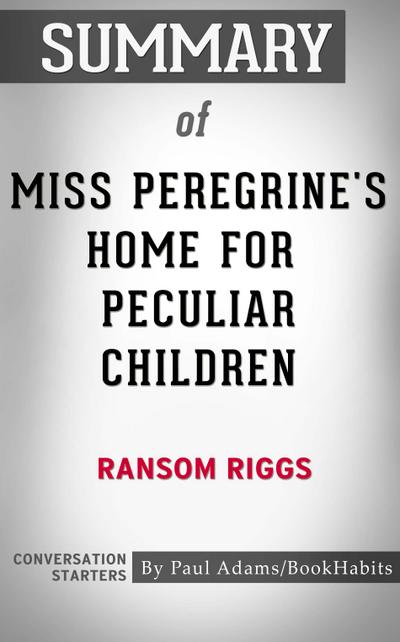 Summary of Miss Peregrine’s Home for Peculiar Children