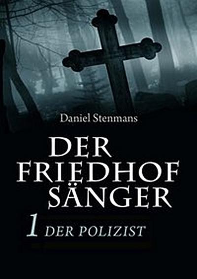 Der Friedhofsänger 1: Der Polizist