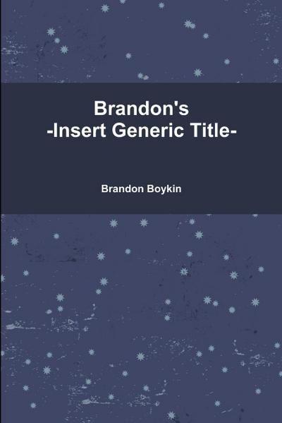 Brandon’s -Insert Generic Title