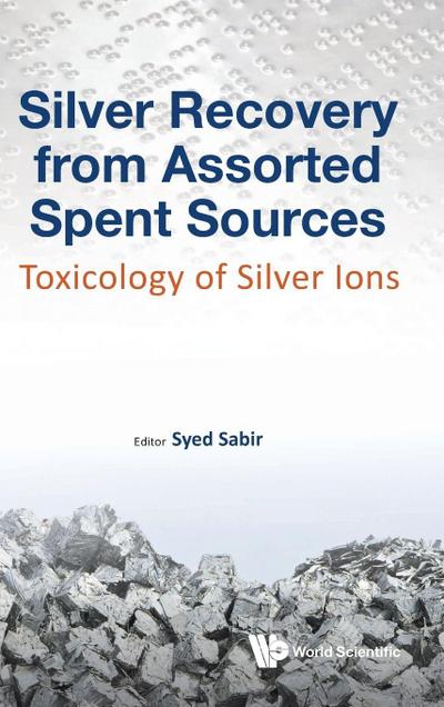 SILVER RECOVERY FROM ASSORTED SPENT SOURCES