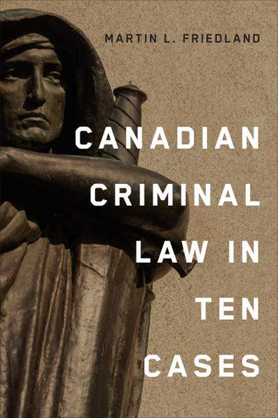 Canadian Criminal Law in Ten Cases