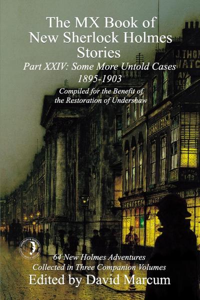 The MX Book of New Sherlock Holmes Stories Some More Untold Cases Part XXIV