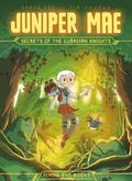 Juniper Mae 02: Secrets of the Guardian Knights
