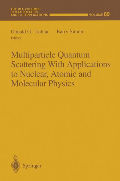 Multiparticle Quantum Scattering with Applications to Nuclear, Atomic and Molecular Physics