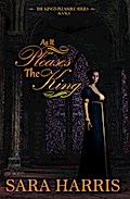 As it Pleases the King (The King’s Pleasure, #1)