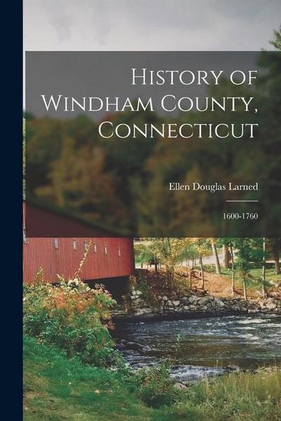 History of Windham County, Connecticut: 1600-1760
