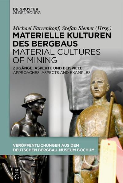 Materielle Kulturen des Bergbaus | Material Cultures of Mining