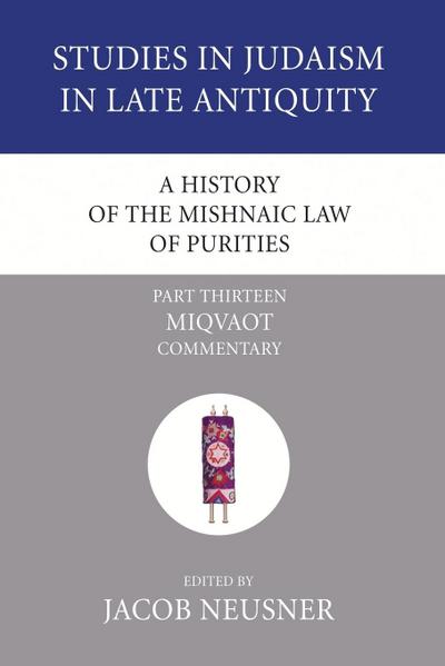 A History of the Mishnaic Law of Purities, Part 13