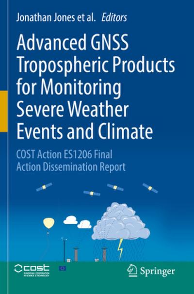 Advanced GNSS Tropospheric Products for Monitoring Severe Weather Events and Climate