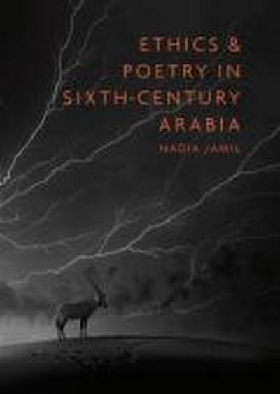 Ethics and Poetry in Sixth-Century Arabia