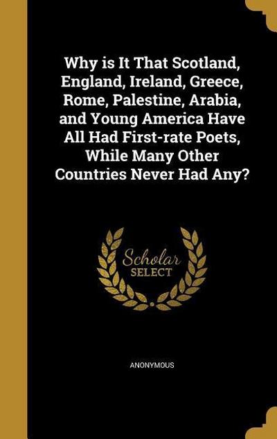 Why is It That Scotland, England, Ireland, Greece, Rome, Palestine, Arabia, and Young America Have All Had First-rate Poets, While Many Other Countrie