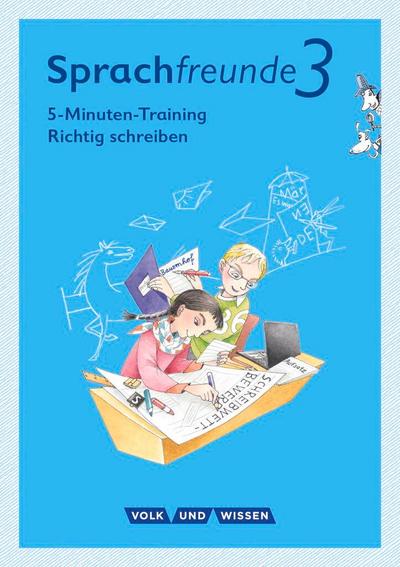 Sprachfreunde - Ausgabe Nord/Süd 3. Schuljahr - 5-Minuten-Training "Richtig schreiben"