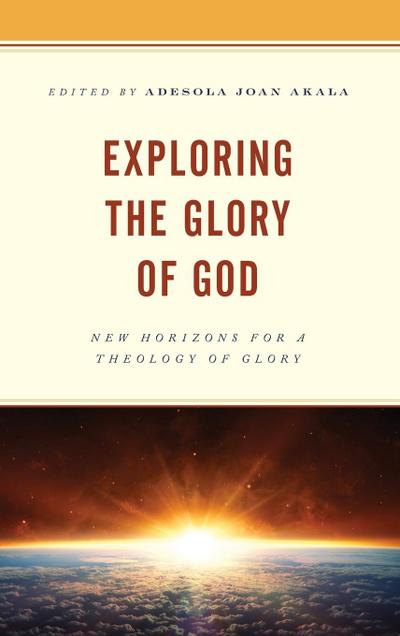 Exploring the Glory of God
