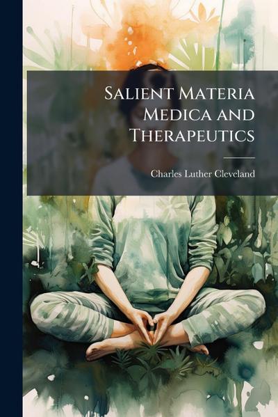 Salient Materia Medica and Therapeutics
