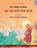 De vilde svaner – እታ ጓል በረኻ ማይ ደርሆ (dansk – tigrinyansk)