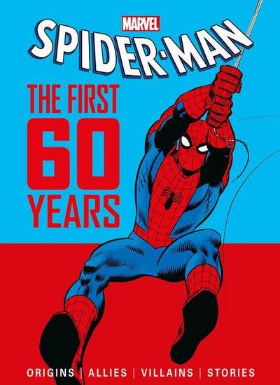 Marvel’s Spider-Man: The First 60 Years