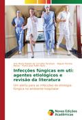 Infecções fúngicas em uti: agentes etiológicos e revisão da literatura