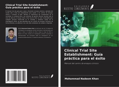 Clinical Trial Site Establishment: Guía práctica para el éxito