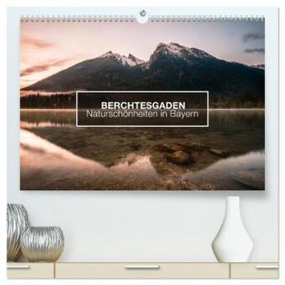 Berchtesgaden - Naturschönheiten in Bayern (hochwertiger Premium Wandkalender 2026 DIN A2 quer), Kunstdruck in Hochglanz