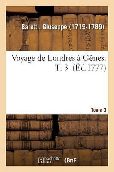 Voyage de Londres À Gênes. Tome 3