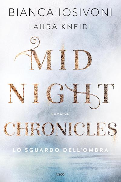 Lo sguardo dell’ombra. Midnight chronicles