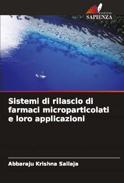 Sistemi di rilascio di farmaci microparticolati e loro applicazioni