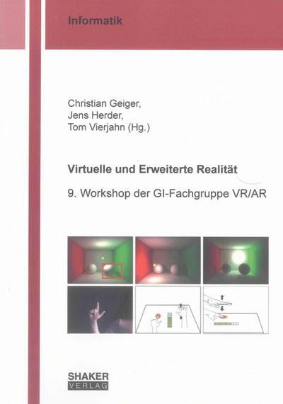 Virtuelle und Erweiterte Realität: 9. Workshop der GI-Fachgruppe VR/AR (Berichte aus der Informatik)