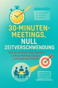 30-Minuten-Meetings, Null Zeitverschwendung