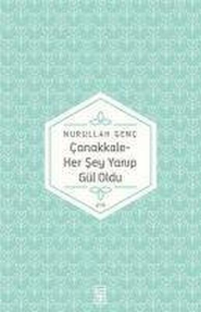 Canakkale - Her Sey Yanip Gül Oldu