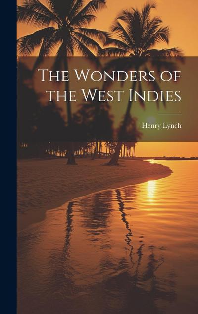 The Wonders of the West Indies