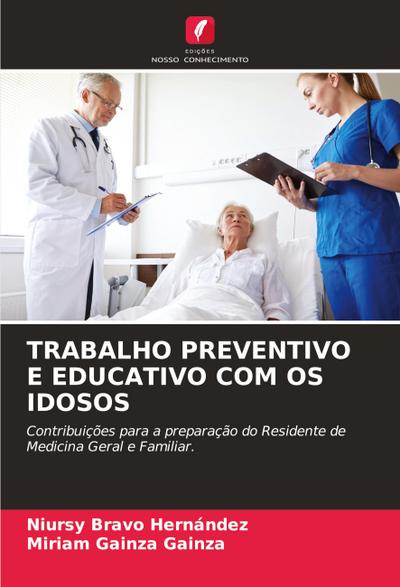 TRABALHO PREVENTIVO E EDUCATIVO COM OS IDOSOS