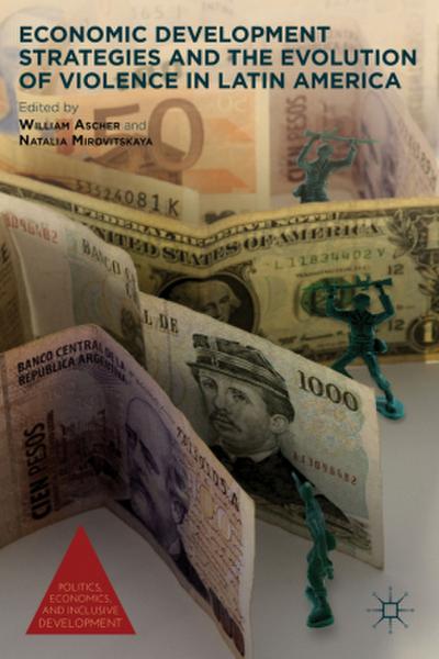 Economic Development Strategies and the Evolution of Violence in Latin America