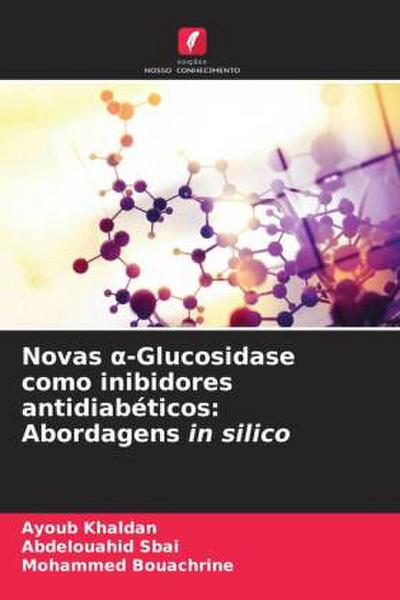 Novas ¿-Glucosidase como inibidores antidiabéticos: Abordagens in silico