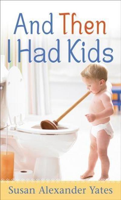 And Then I Had Kids