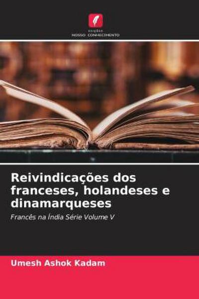 Reivindicações dos franceses, holandeses e dinamarqueses