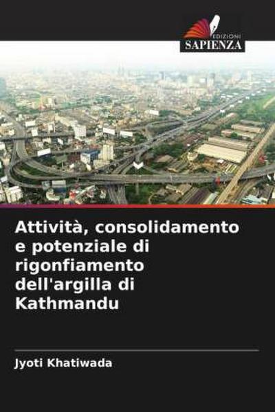 Attività, consolidamento e potenziale di rigonfiamento dell’argilla di Kathmandu