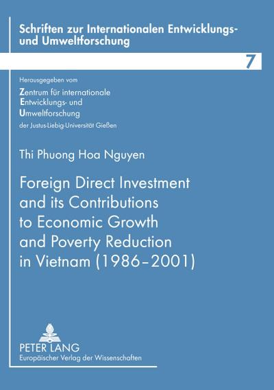 Foreign Direct Investment and its Contributions to Economic Growth and Poverty Reduction in Vietnam (1986-2001)