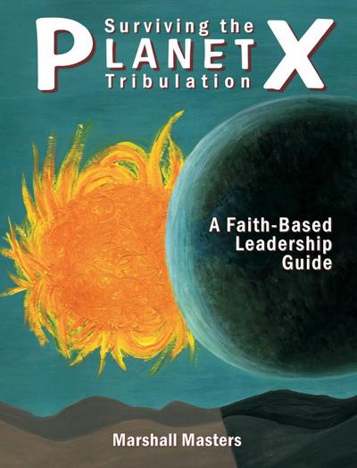Surviving the Planet X Tribulation